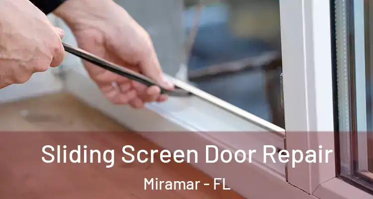  Sliding Screen Door Repair Miramar - FL