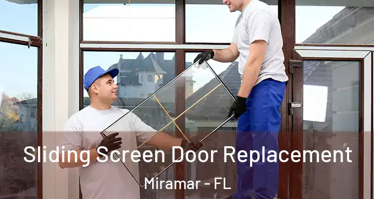  Sliding Screen Door Replacement Miramar - FL