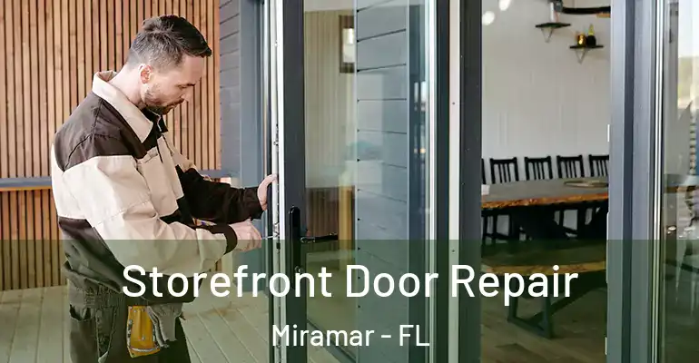  Storefront Door Repair Miramar - FL