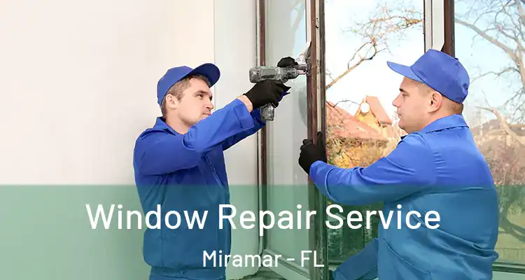  Window Repair Service Miramar - FL